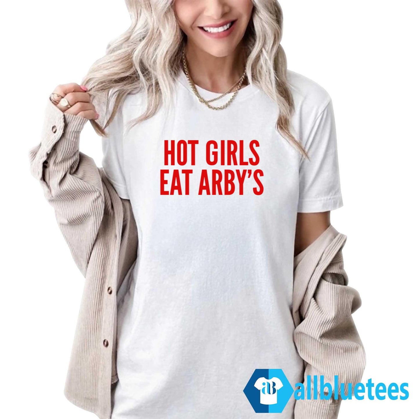 Girls Eat Arby’s Shirt