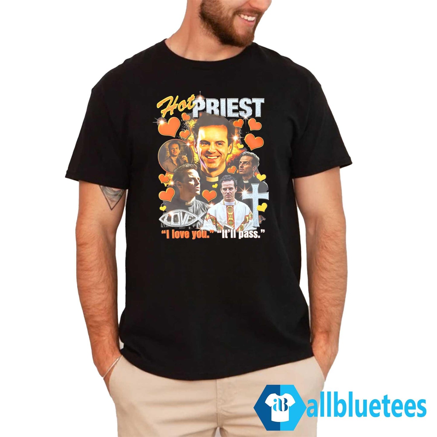 Priest I Love You It’ll Pass Shirt