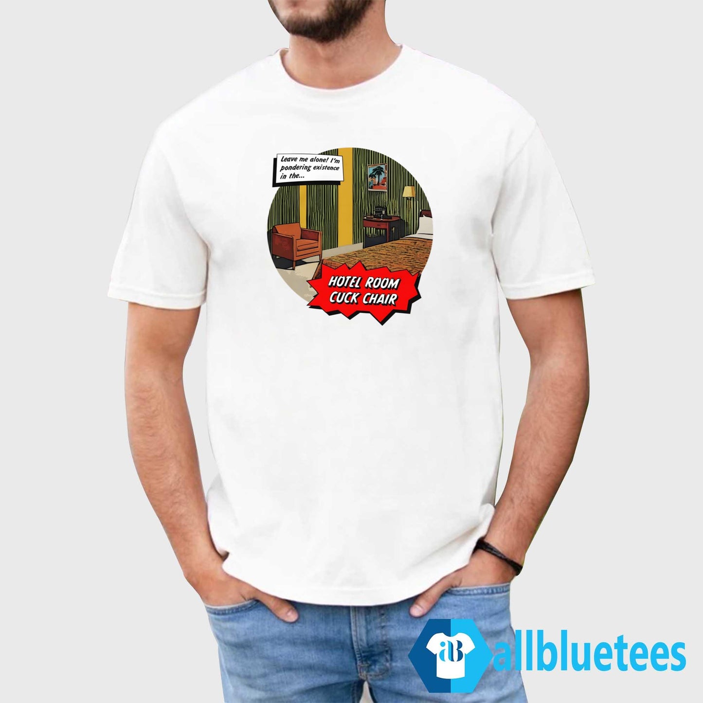 Hotel Room Cuck Chair Leave Me Alone Shirt