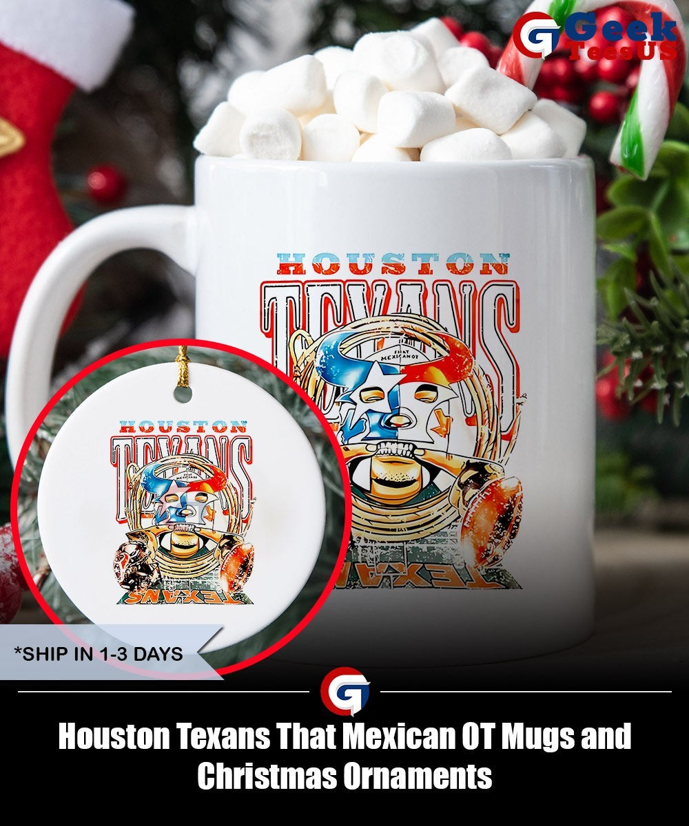 Houston Texans That Mexican OT shirt