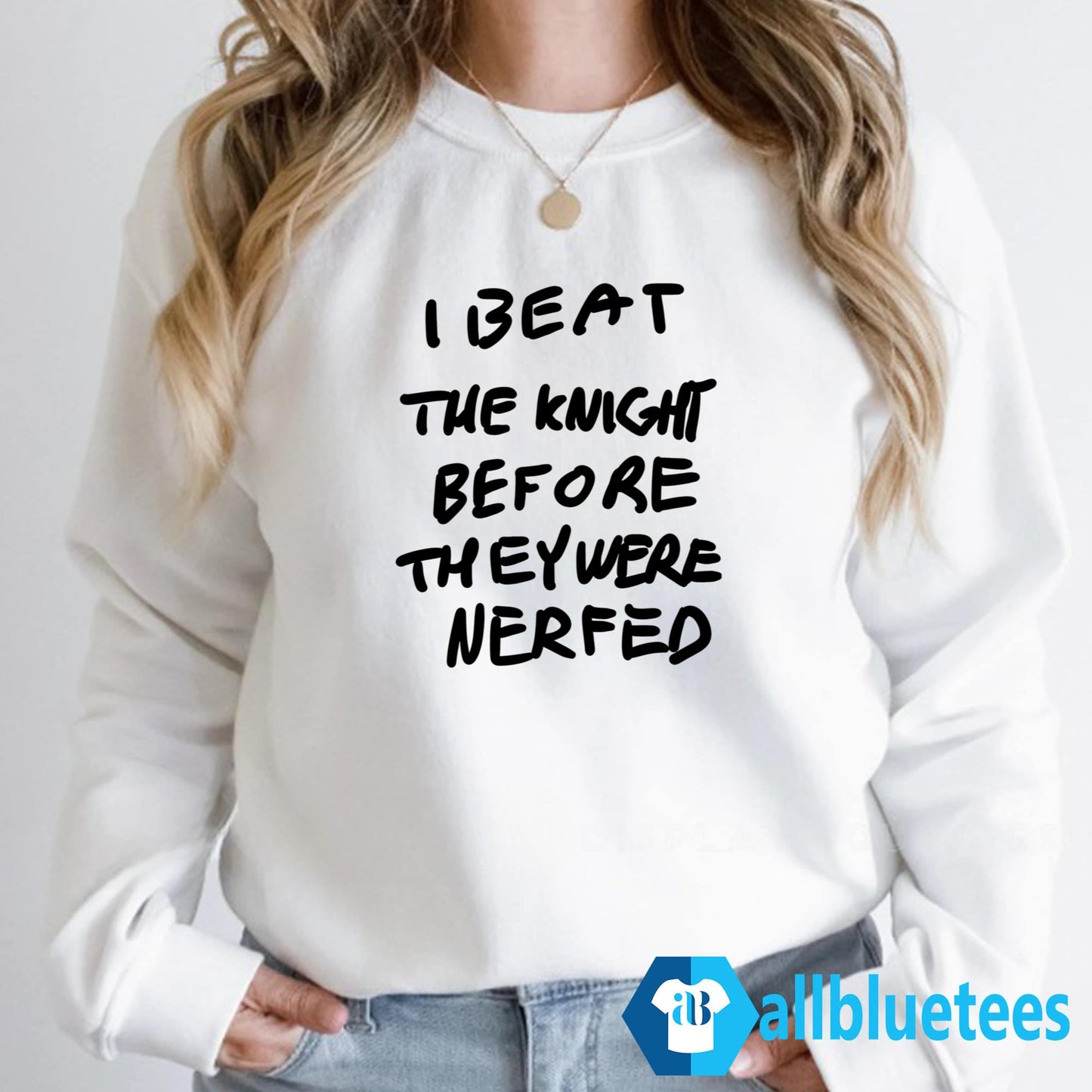 I Beat The Knight Before They Were Nerfed Shirt