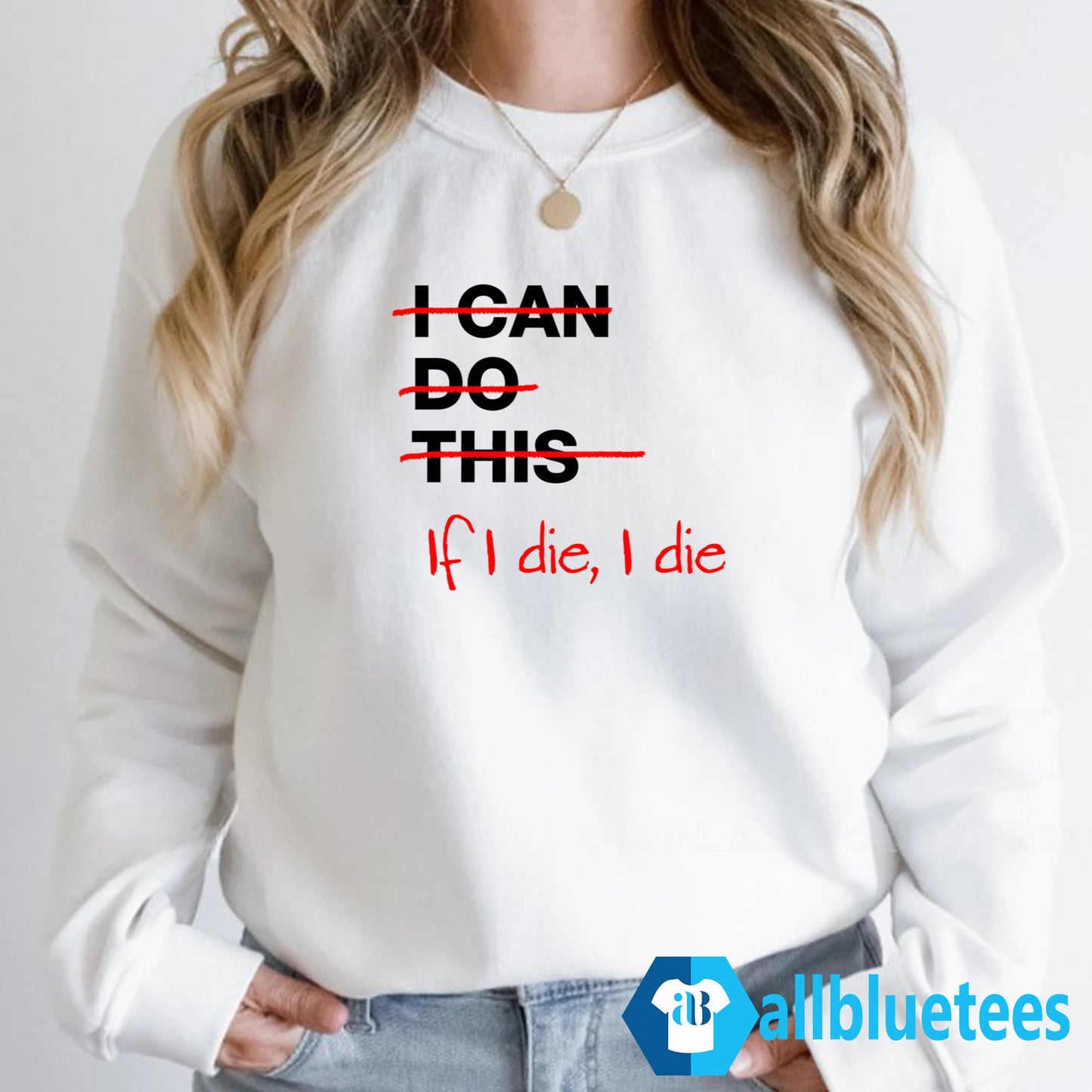 I Can Do This If I Die I Die Shirt