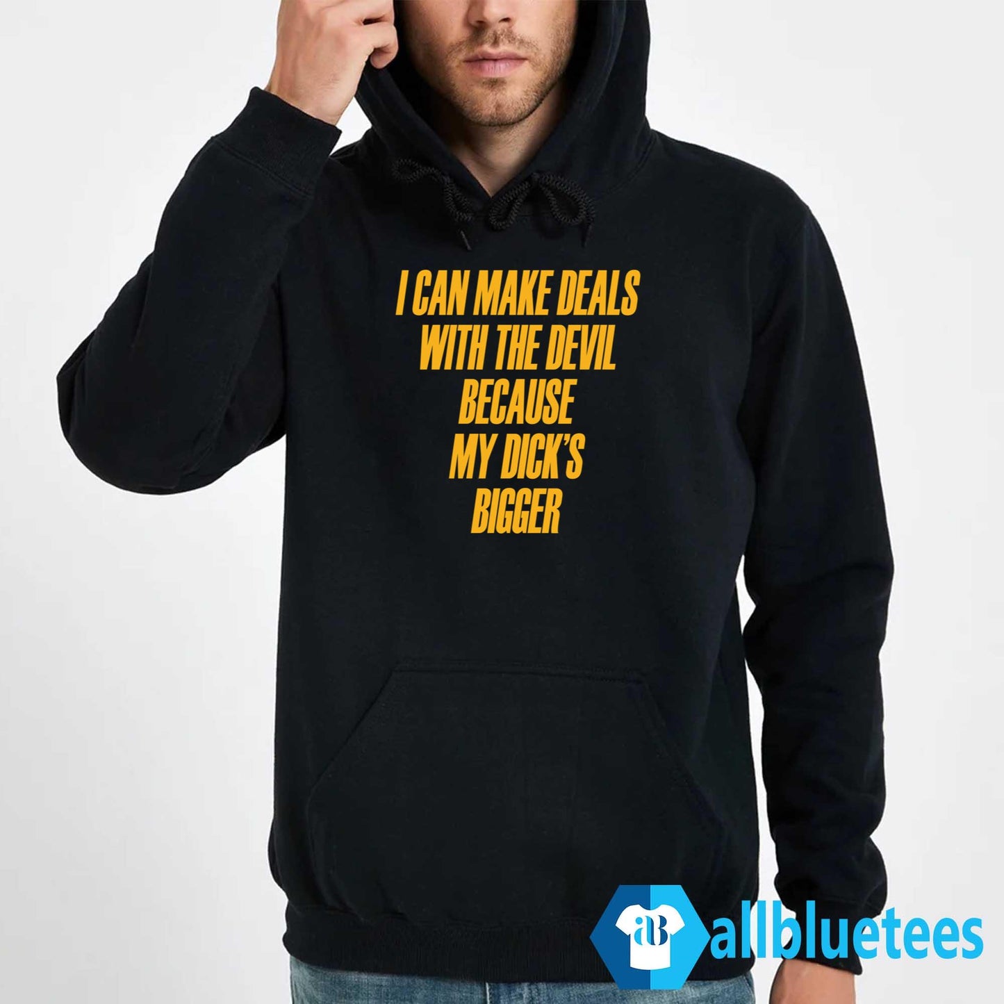 I Can Make Deals With The Devil Because My Dick’s Bigger Shirt