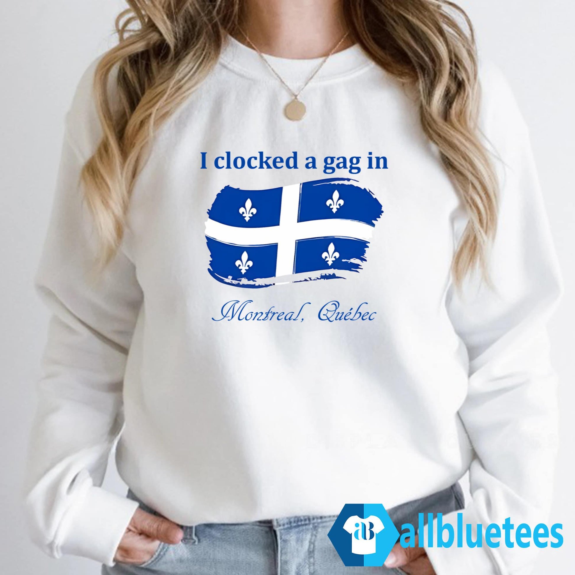 I Clocked A Gag In Montreal Shirt