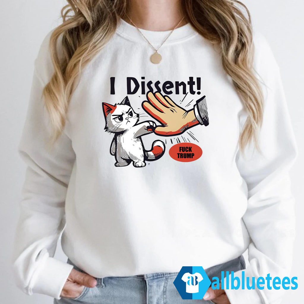 I Dissent F-ck Trump Shirt