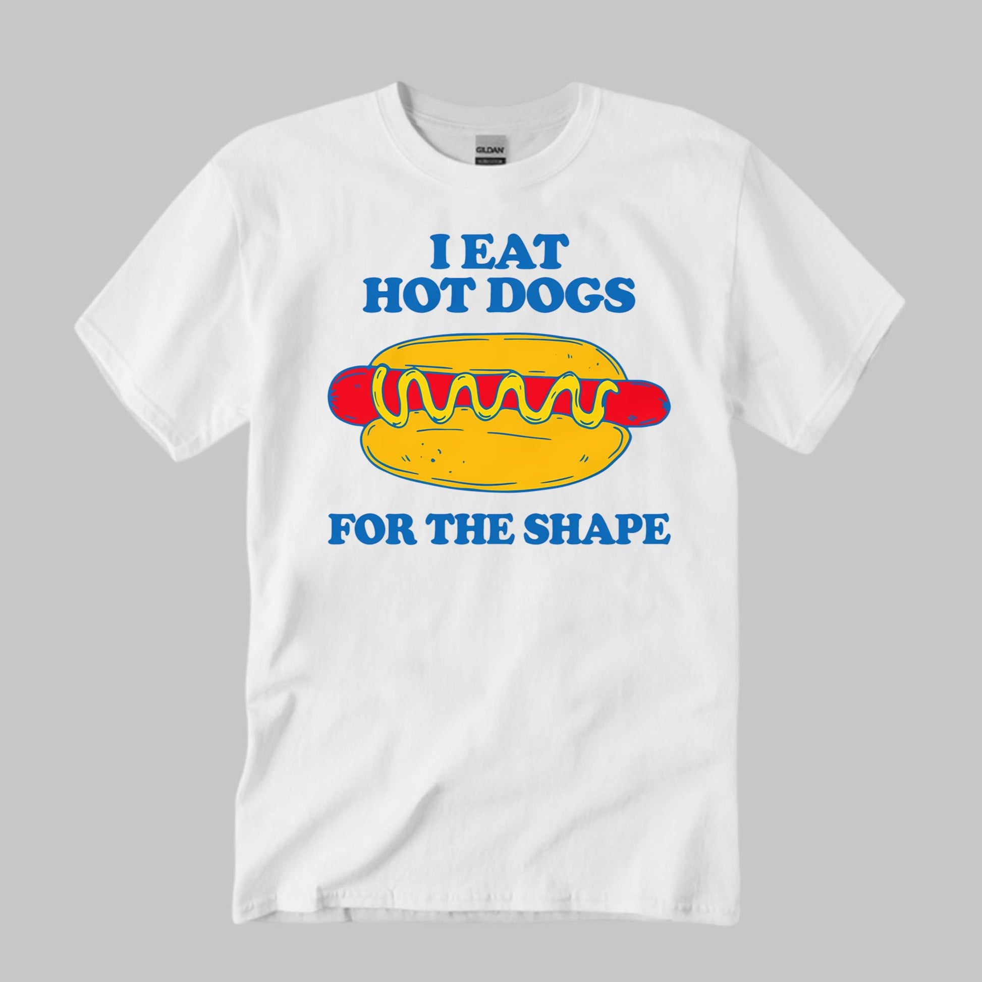 I Eat Hot Dogs For The Shape Shirt