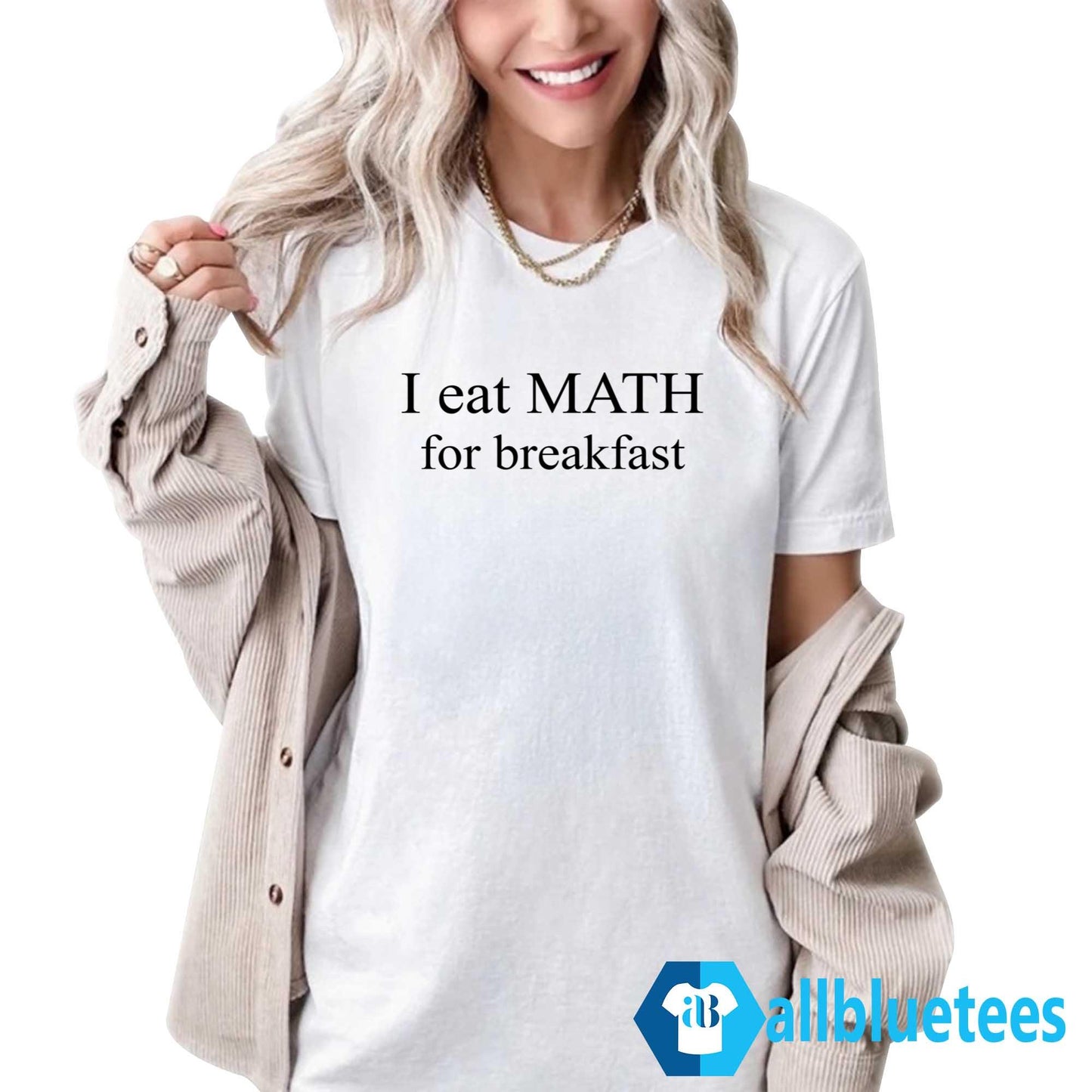 I Eat Maths For Breakfast Shirt
