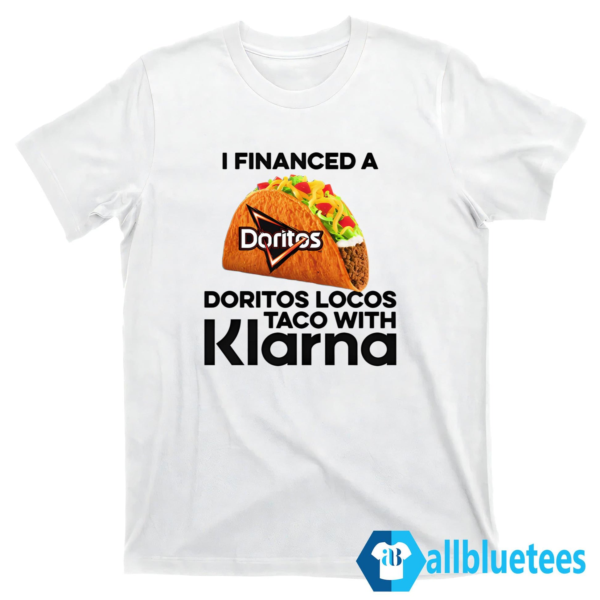 I Financed A Taco With An App Shirt