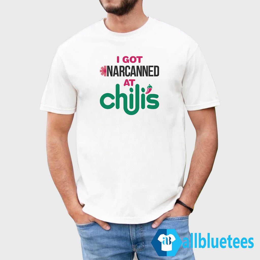 I Got Narcanned At A Chain Restaurant Shirt