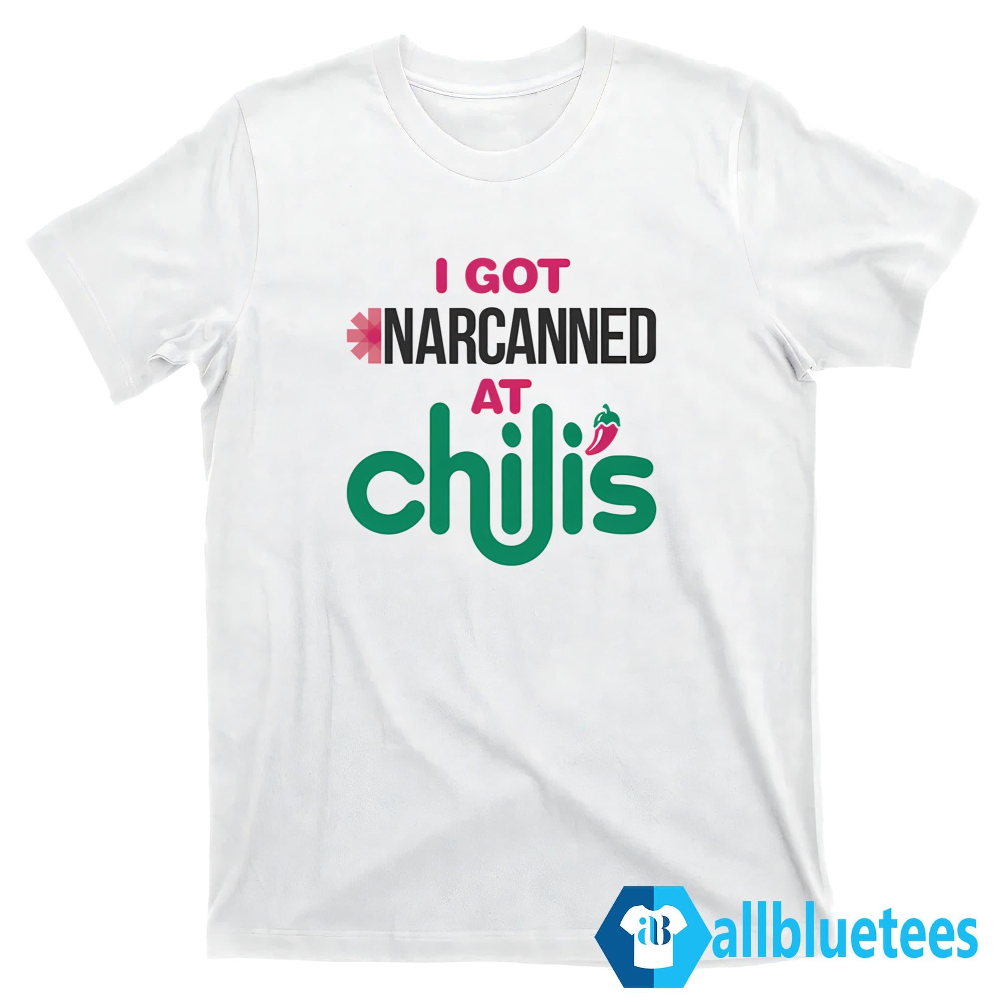 I Got Narcanned At A Chain Restaurant Shirt