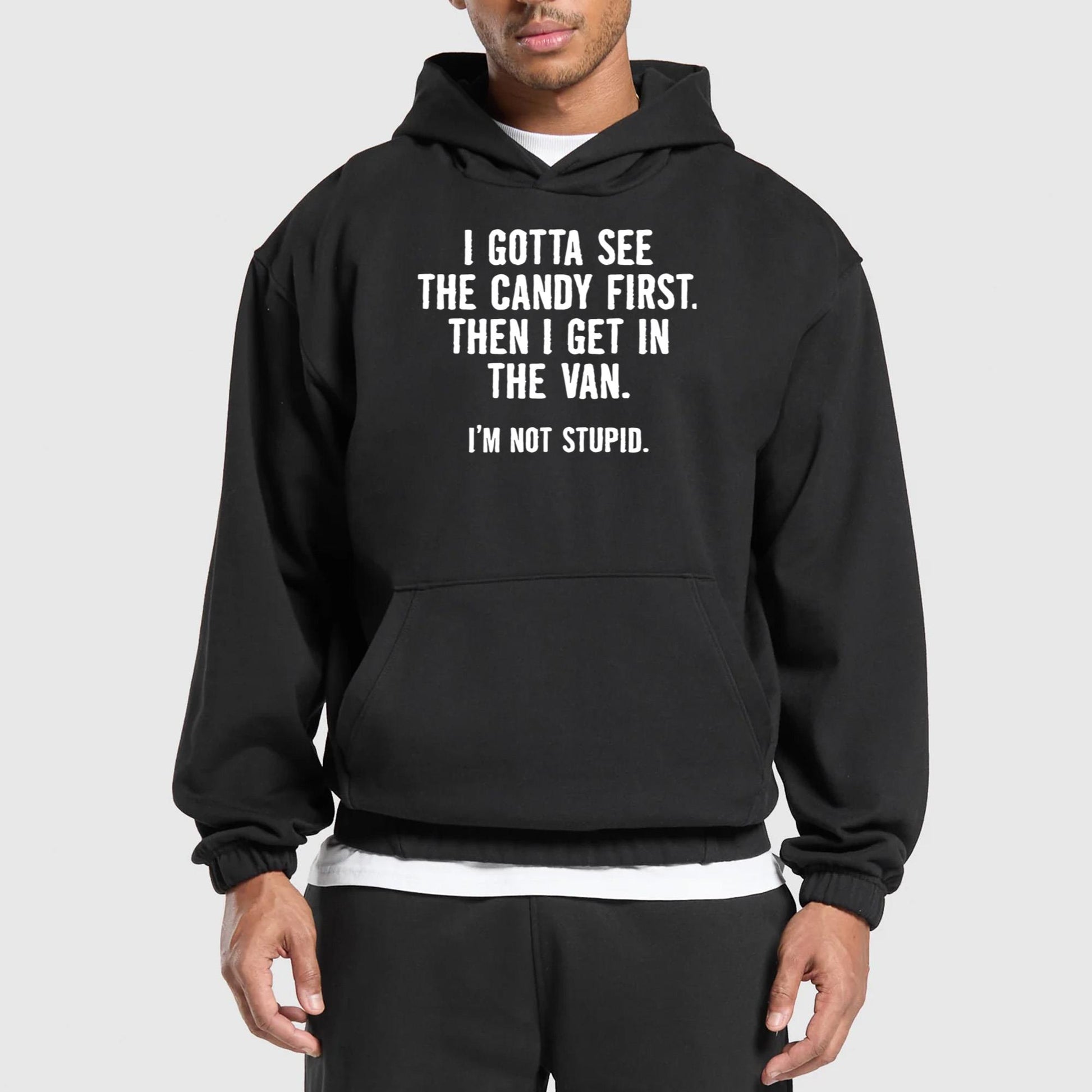 I Gotta See The Candy First Then I Get In The Van Shirt