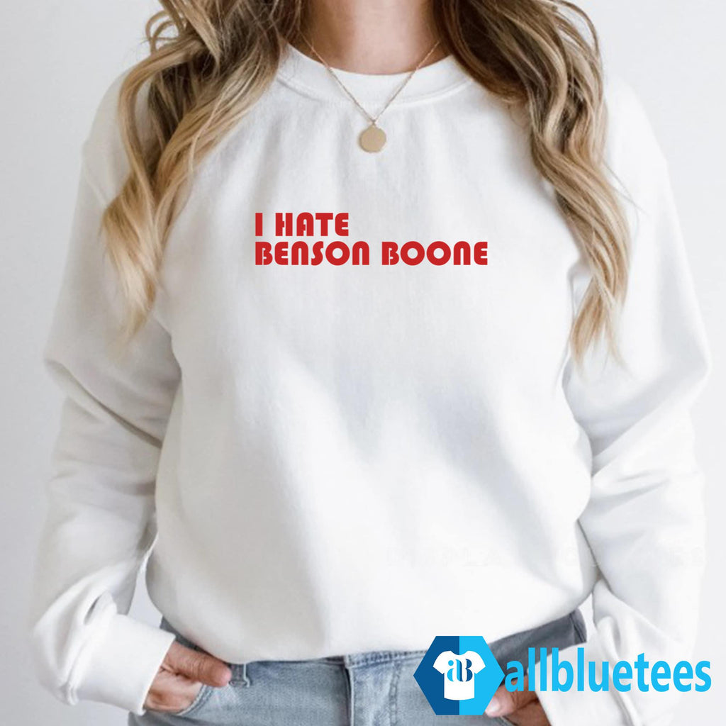 I Hate Benson Boone Shirt