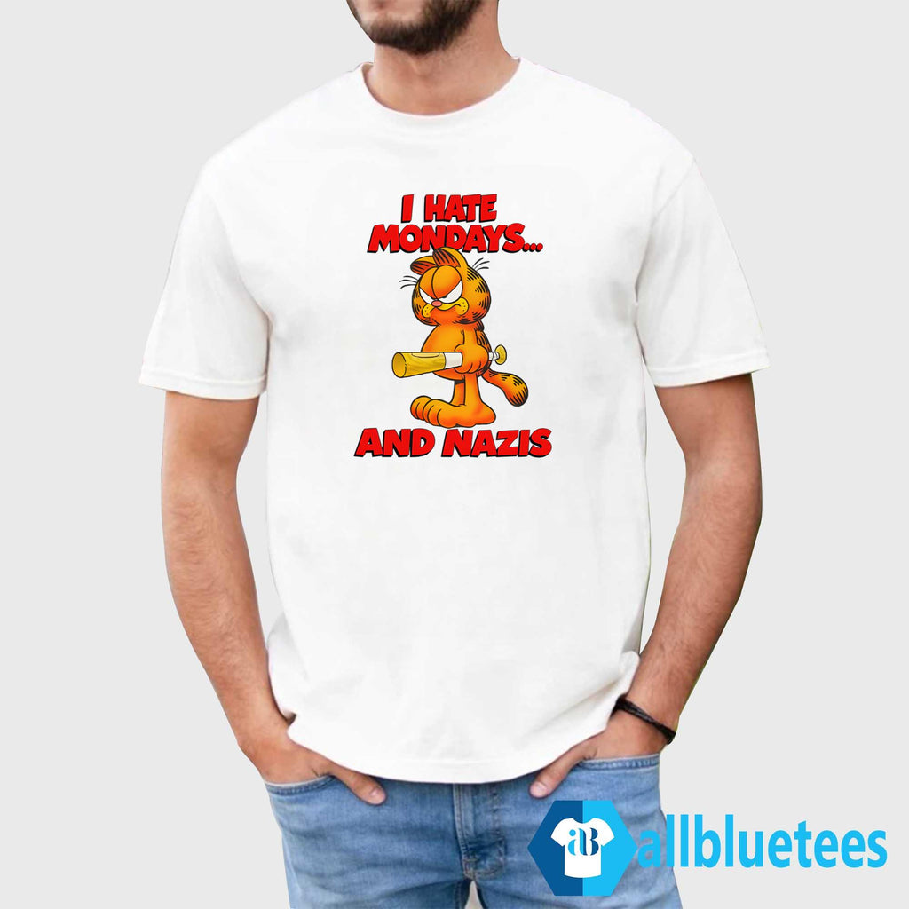 I Hate Mondays And Nazis Shirt