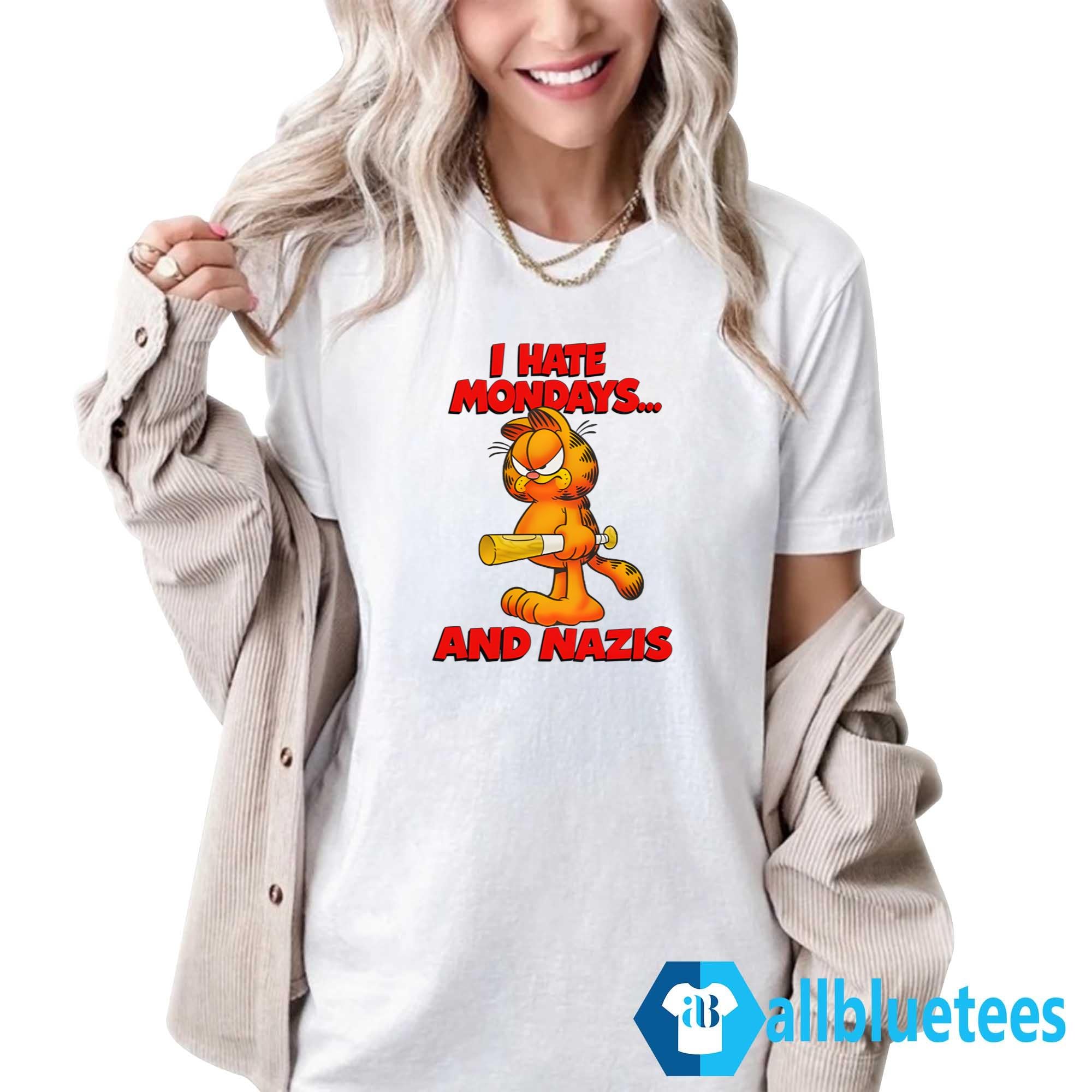 I Hate Mondays And Nazis Shirt