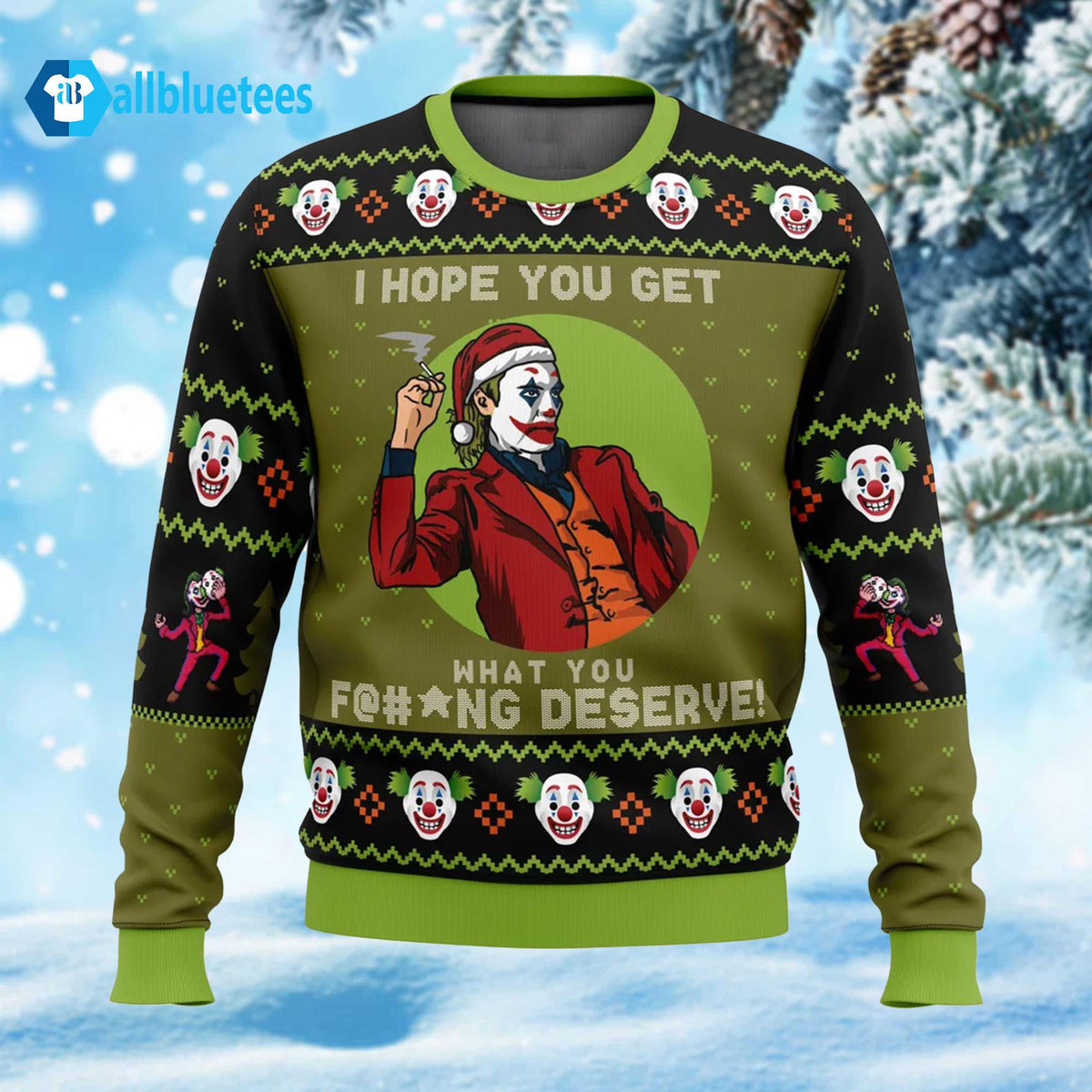 I Hope You Get What You Fucking Deserve Joker Christmas Ugly Sweater