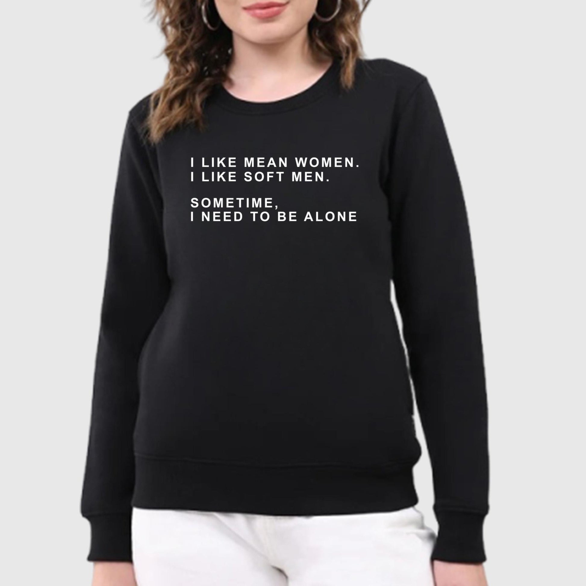 I Like Mean Women I Like Soft Men Sometimes I Need To Be Alone Shirt