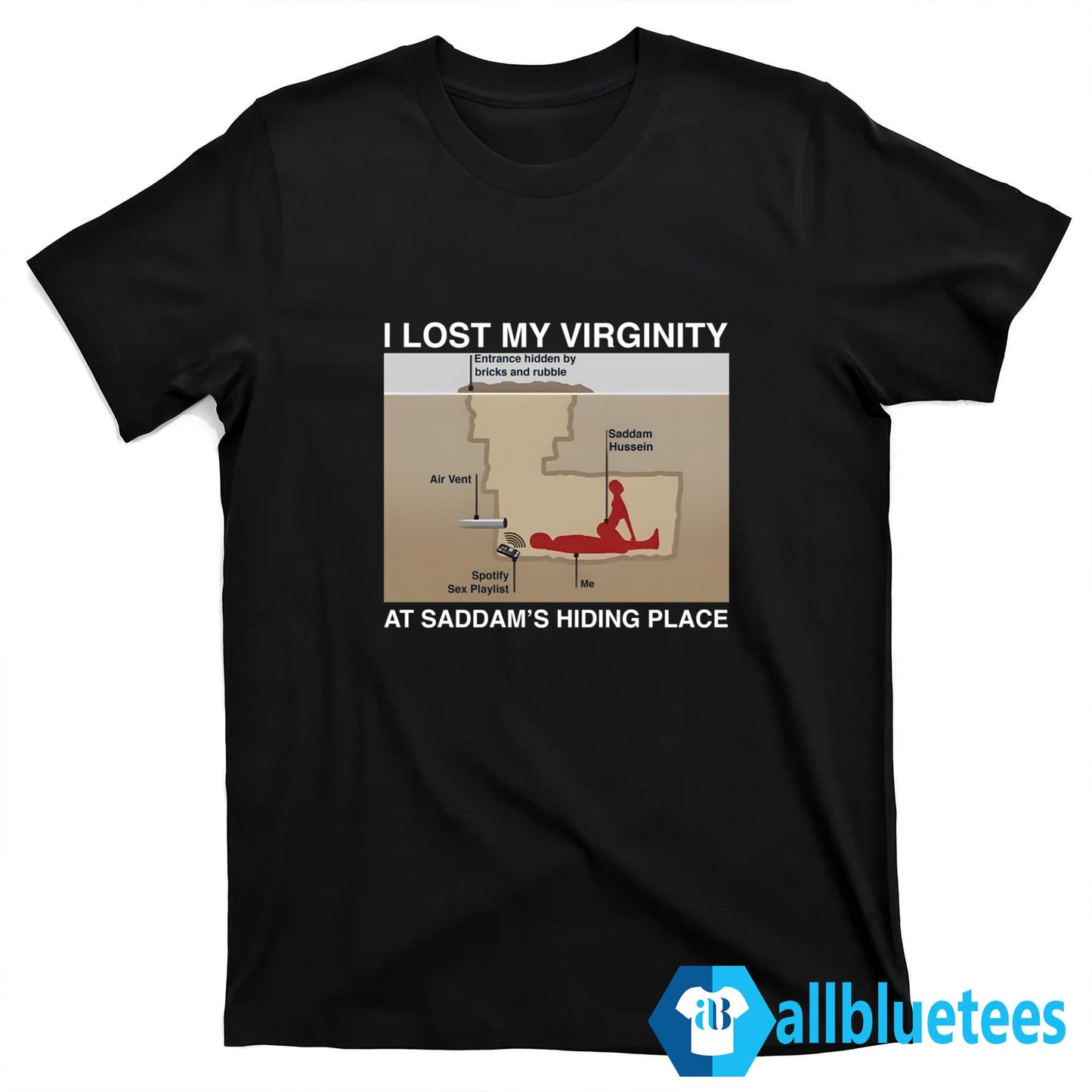 I Lost My Virginity At Saddam’s Hiding Place Shirt