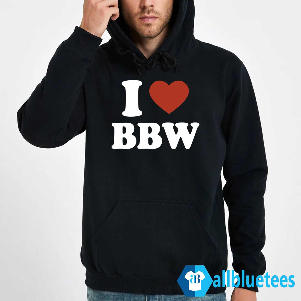 I Love BBW Hoodie