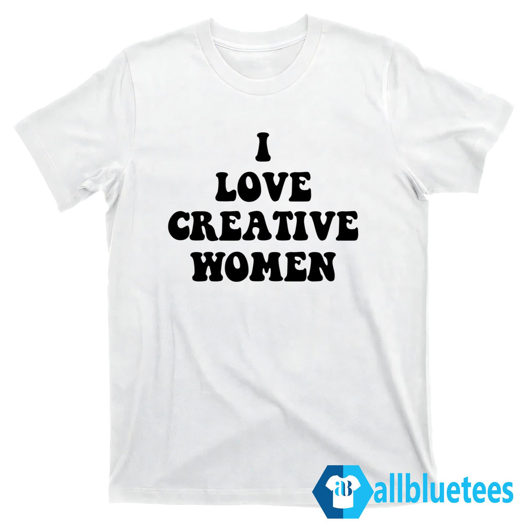 I Love Creative Women Shirt