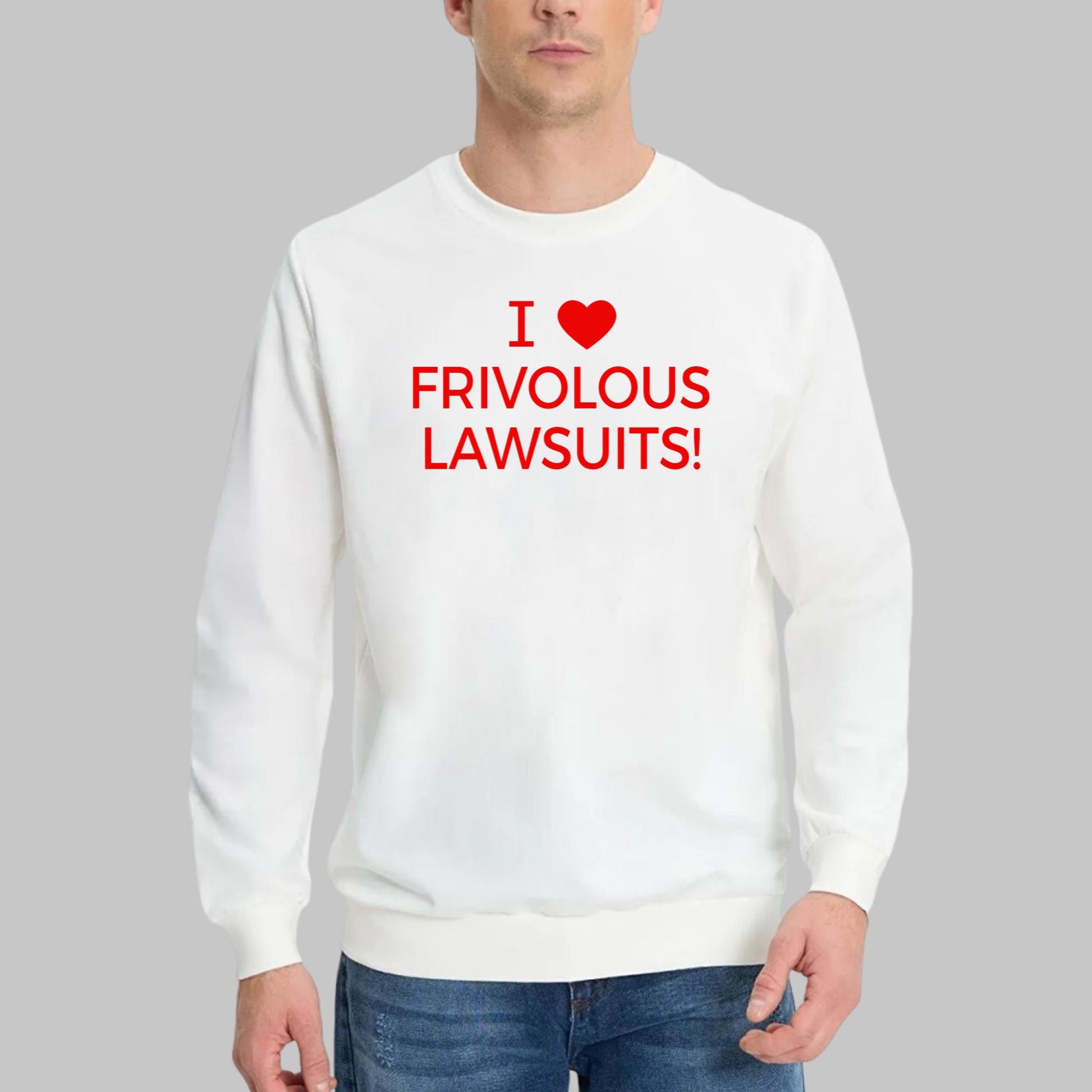 I Love Frivolous Lawsuits Shirt