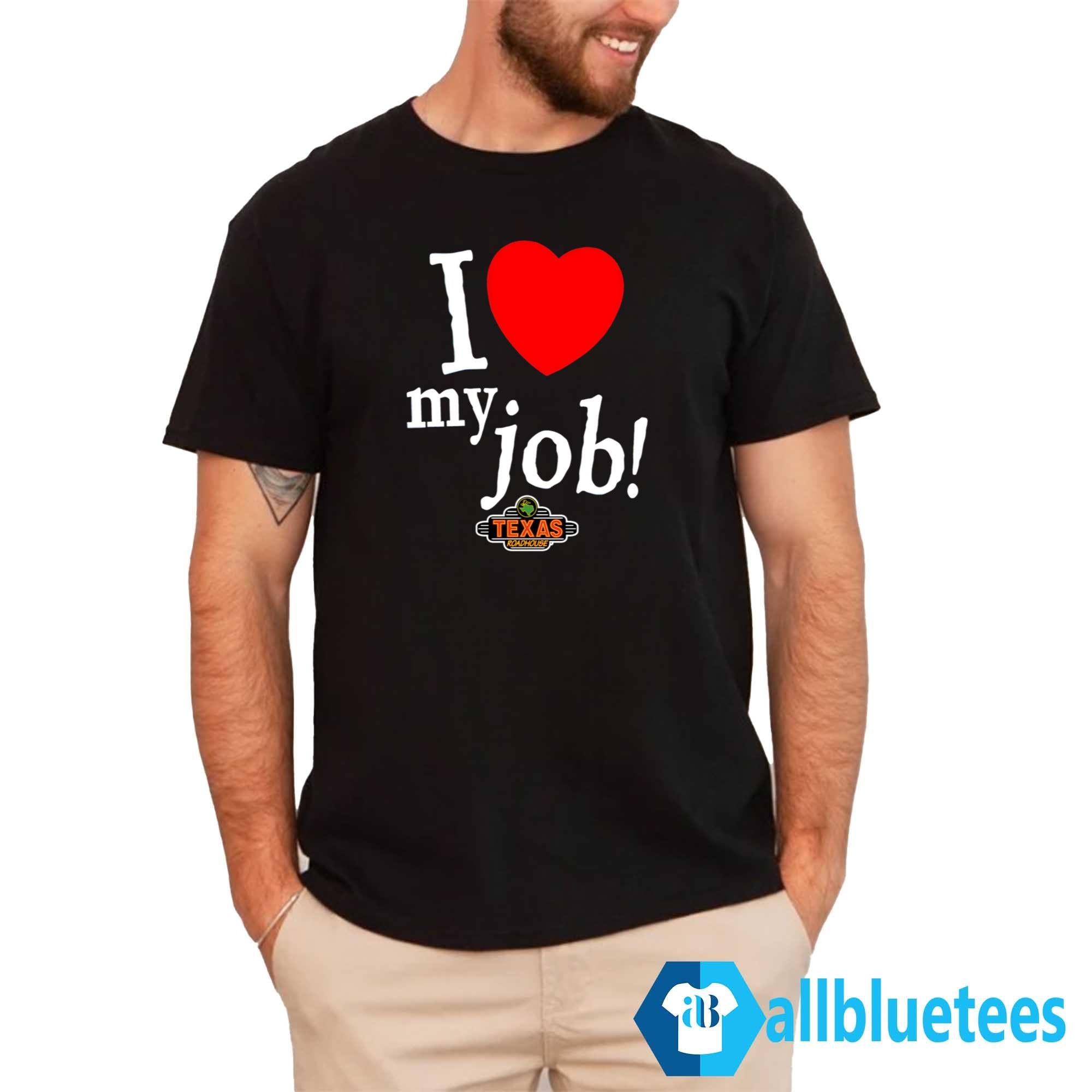 I Love My Job Shirt