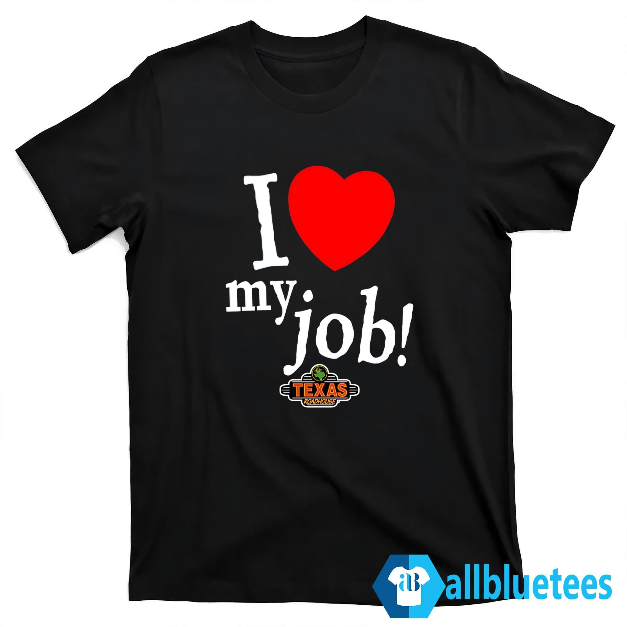 I Love My Job Shirt