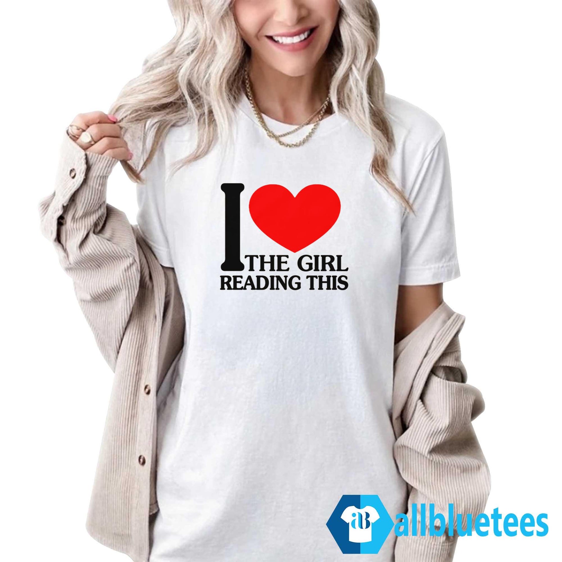 I Love The Girl Reading This Shirt