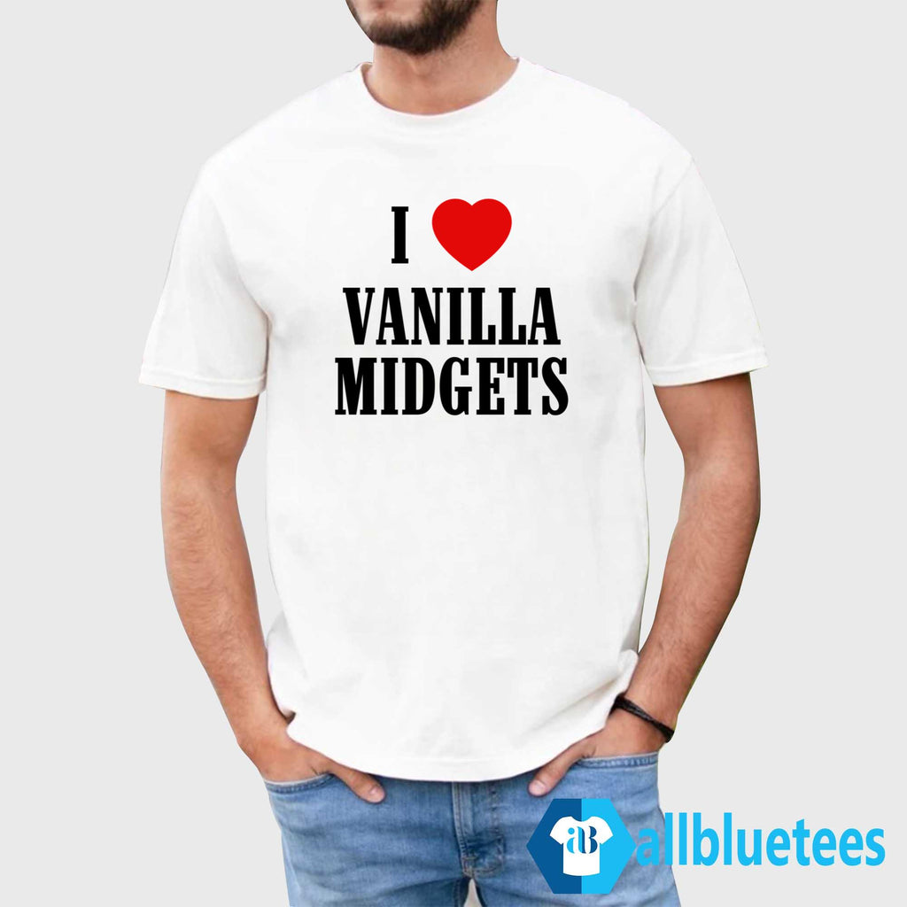I Love Vanilla Midgets Shirt