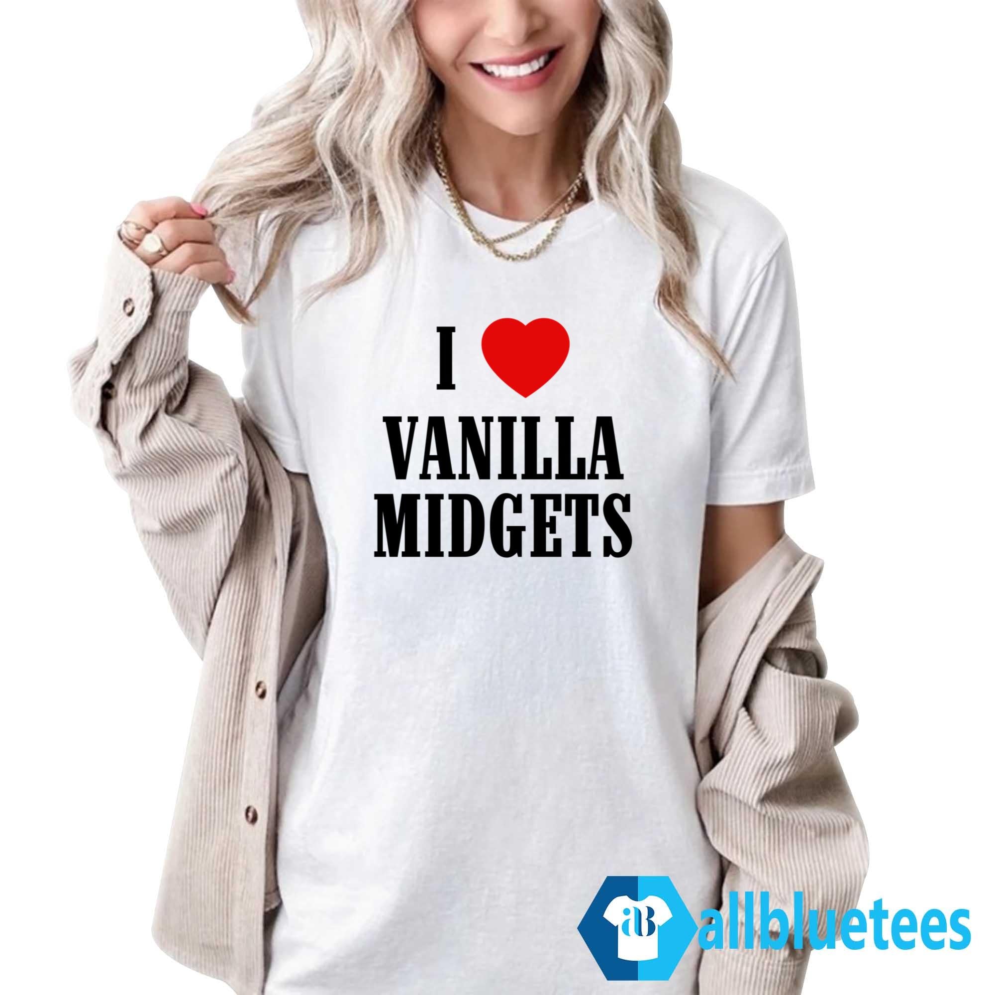 I Love Vanilla Midgets Shirt