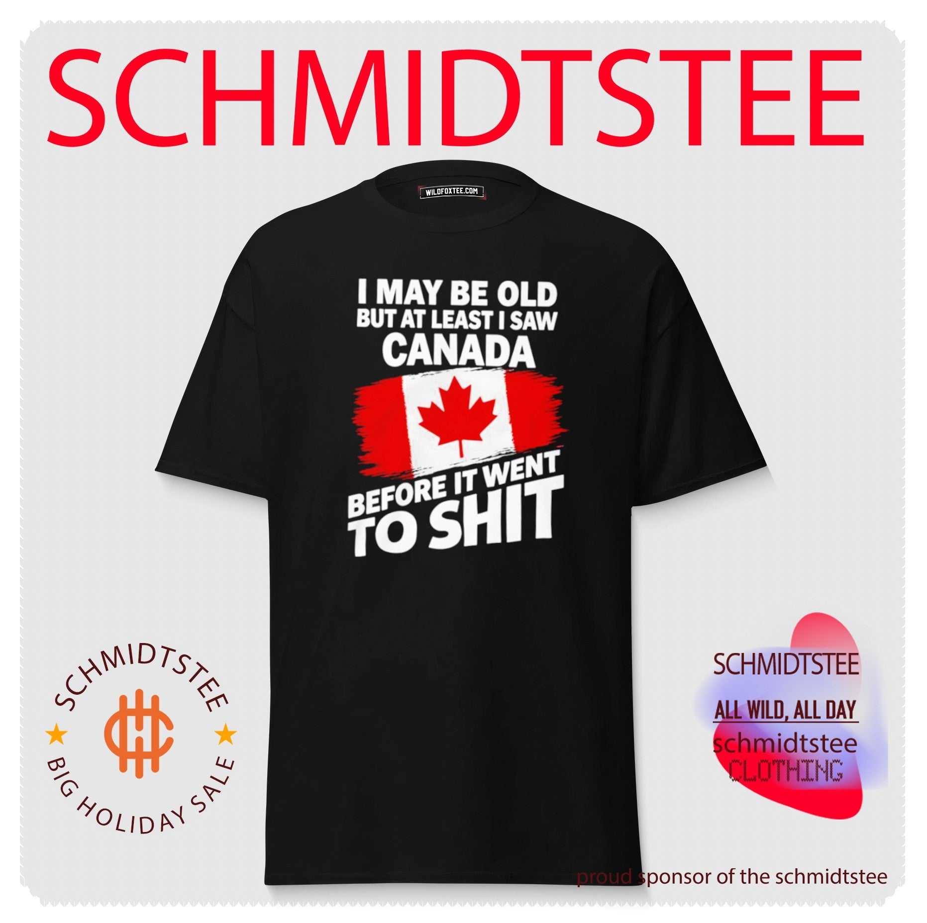 I May Be Old But At Least I Saw Canada Before It Went To Shit shirt