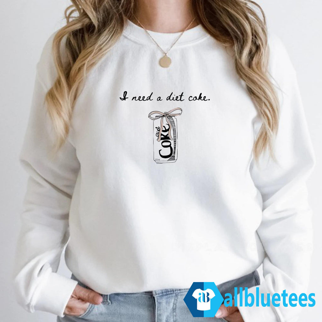 I Need A Diet Coke Shirt