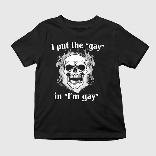 I Put The Gay In I’m Gay Shirt