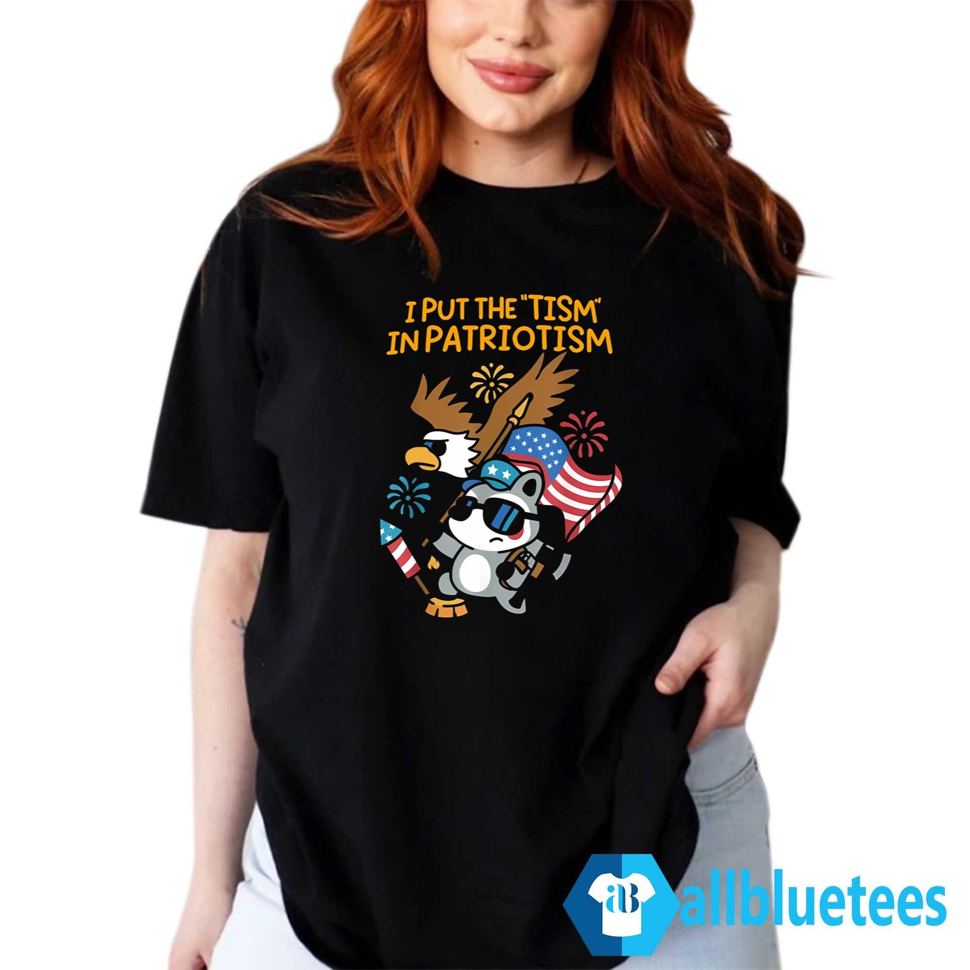 I Put The Tism In Patriotism Shirt