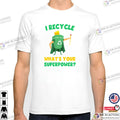 I Recycle What’s Your Superpower Climate Change T-shirt