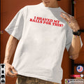 I Shaved My Balls For This Funny Meme Shirt