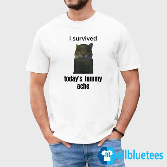 I Survived Today’s Tummy Ache Shirt