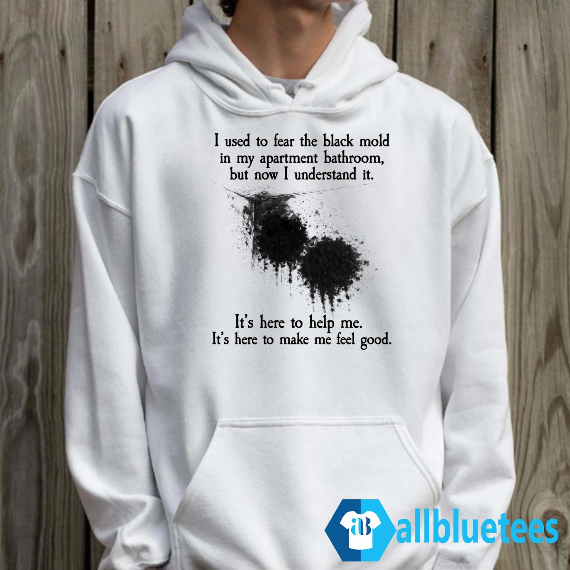 I Used To Fear The Black Mold In My Apartment Bathroom Shirt