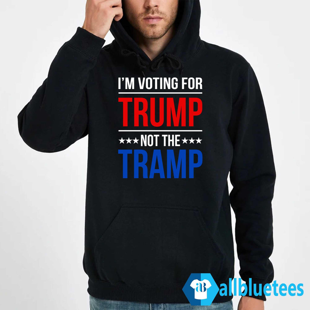 I’m Voting for Trump Not the Tramp Shirt