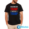I’m Voting for Trump Not the Tramp Shirt