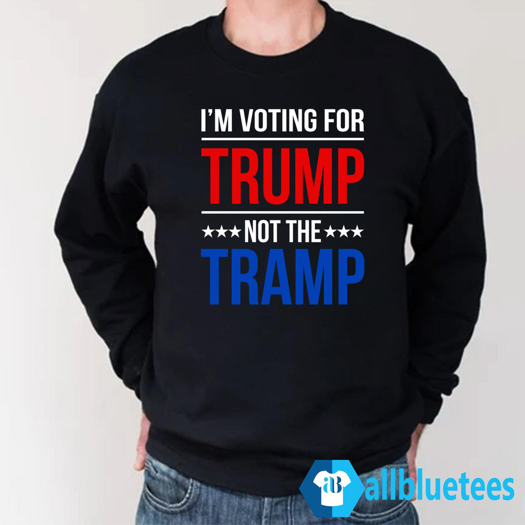 I’m Voting for Trump Not the Tramp Shirt