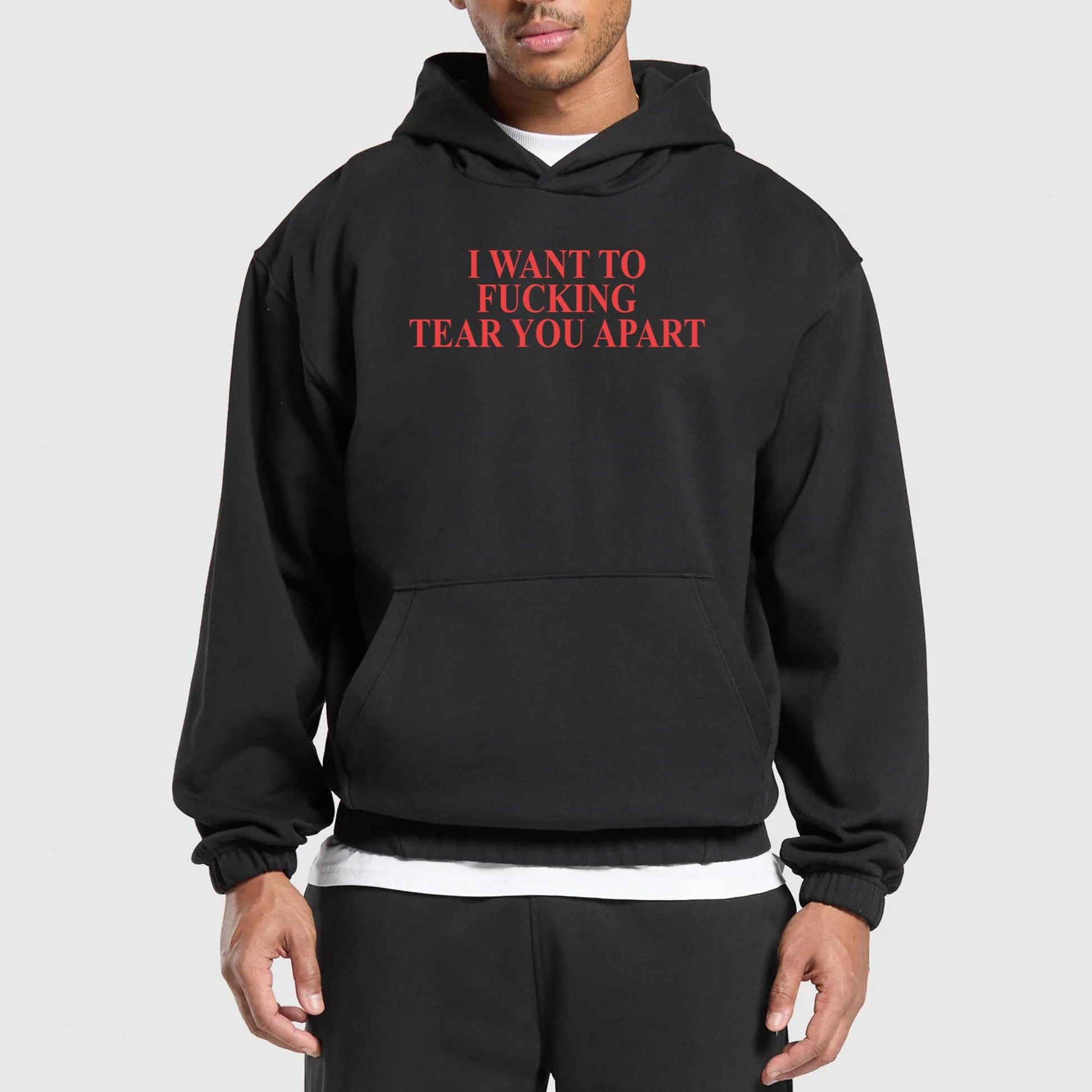 I Want To Fucking Tear You Apart T-Shirt