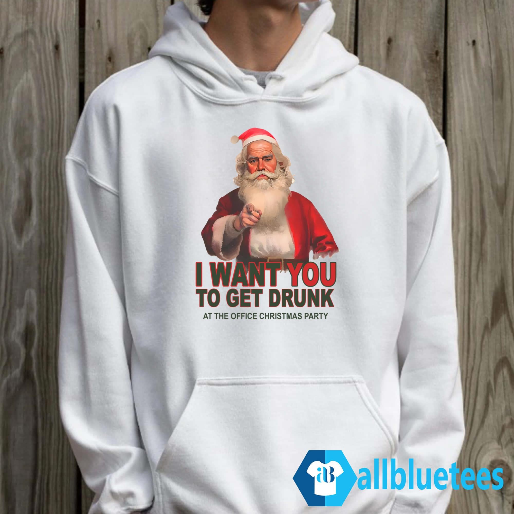 I Want You To Get Drunk At The Office Christmas Party Shirt