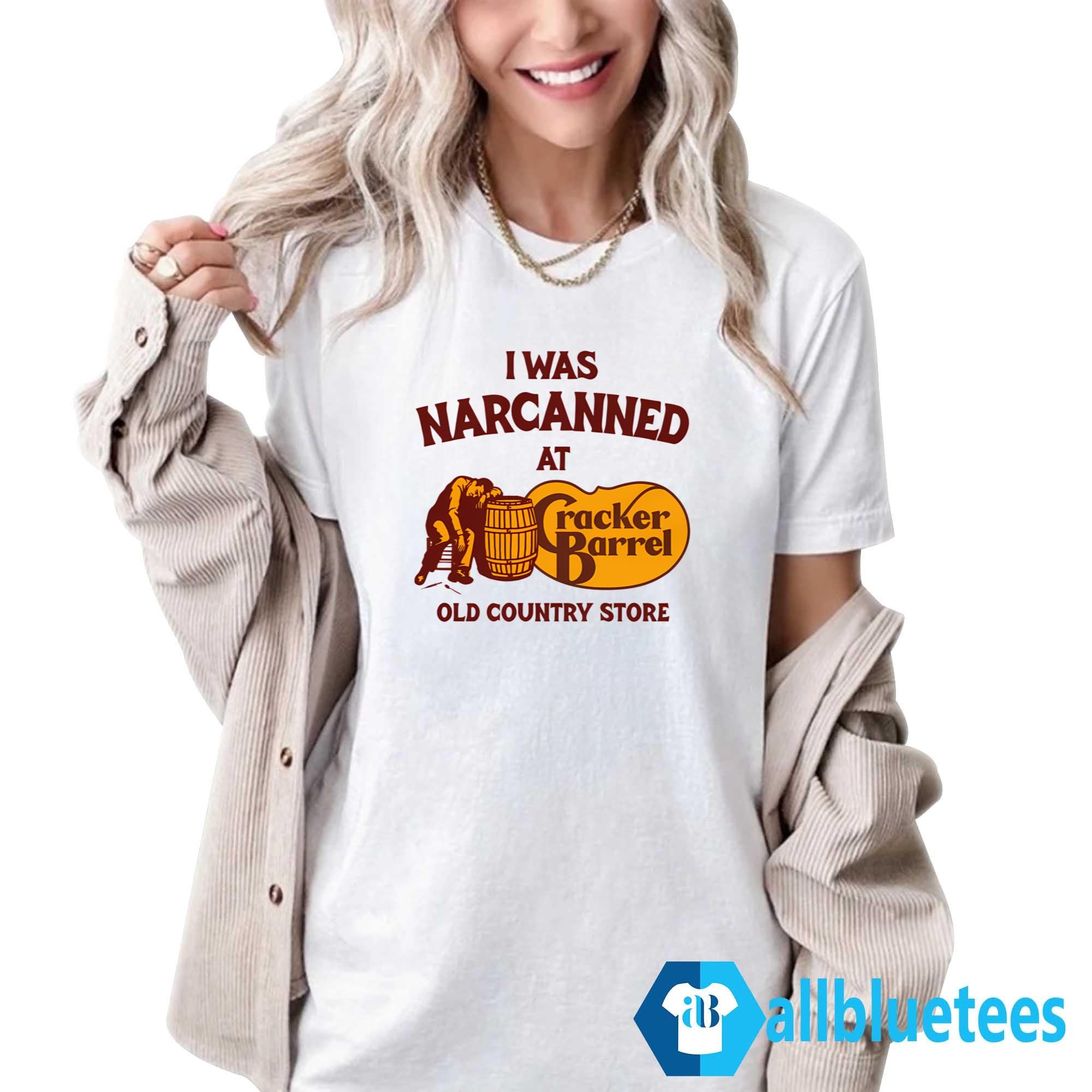 I Was Narcanned At The Old Country Store Shirt