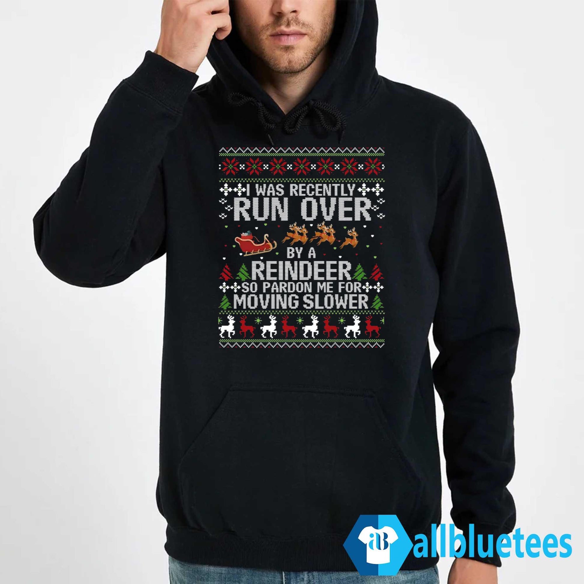I Was Recently Run Over By A Reindeer Christmas Sweatshirt