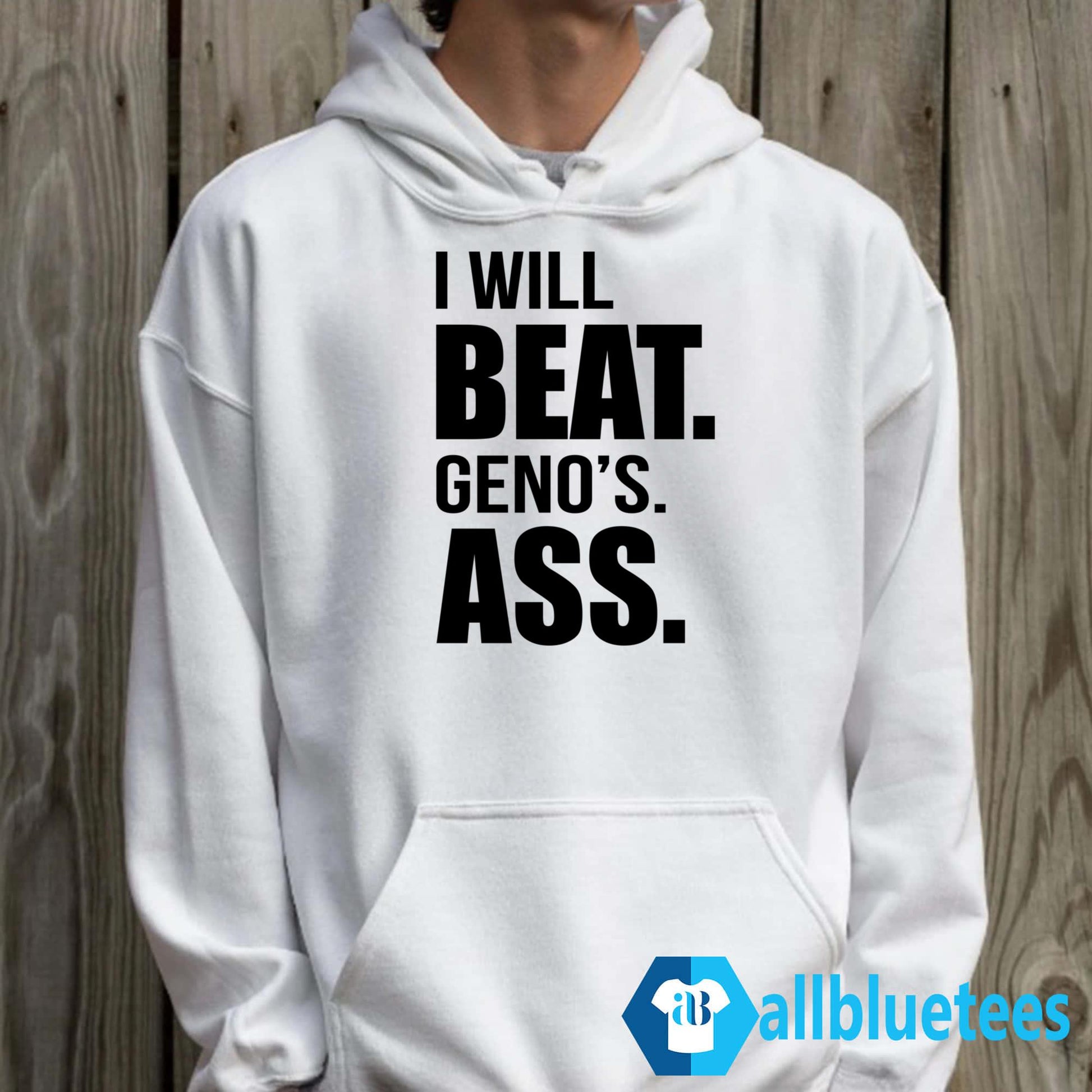 I Will Beat Geno’s Ass Shirt