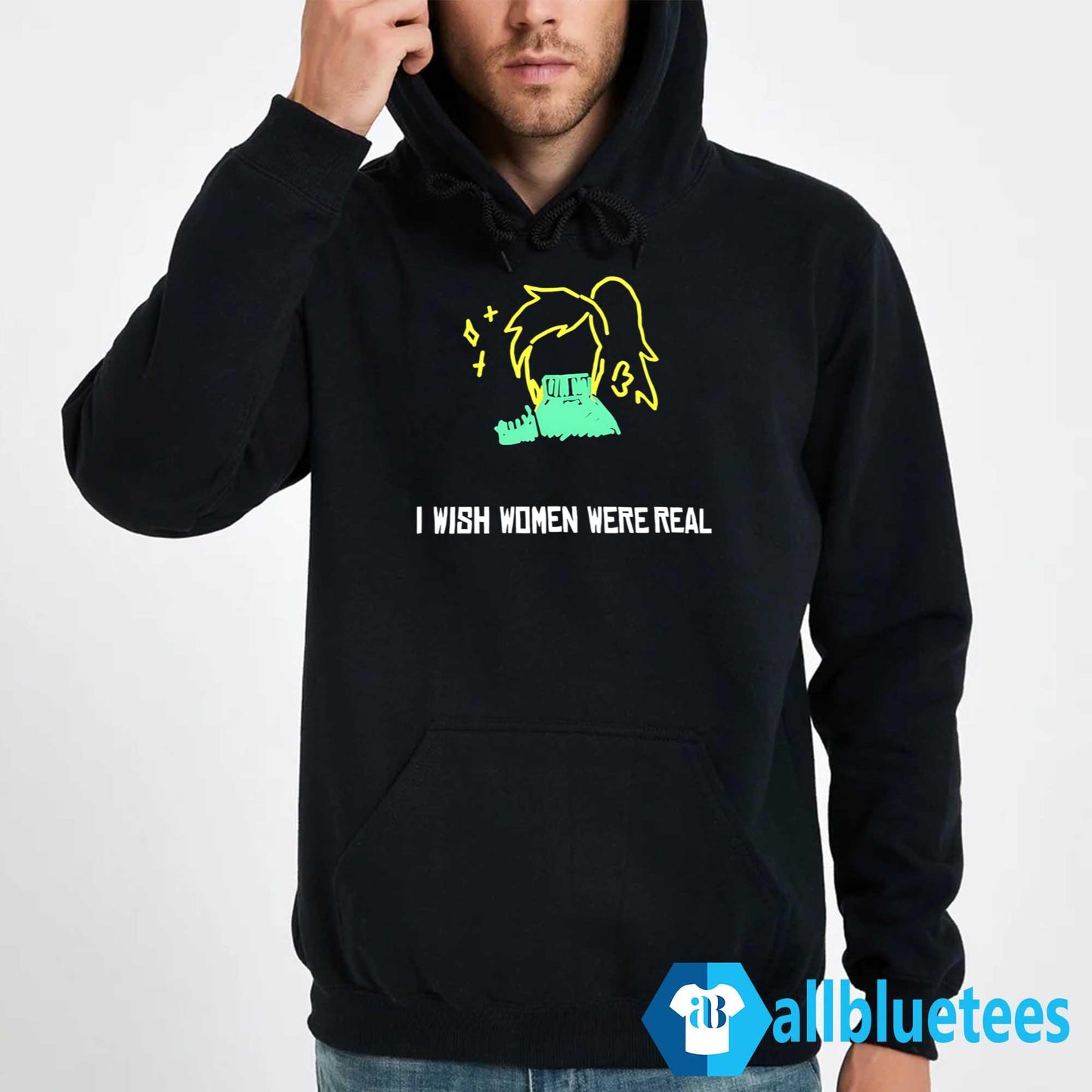 I Wish Women Were Real Shirt