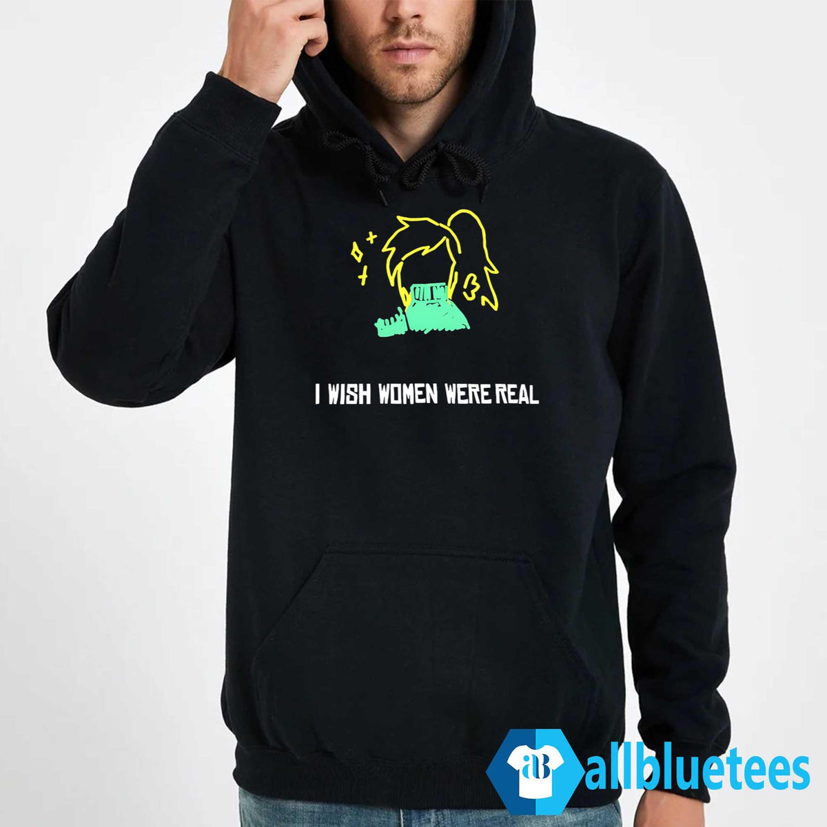 I Wish Women Were Real Shirt