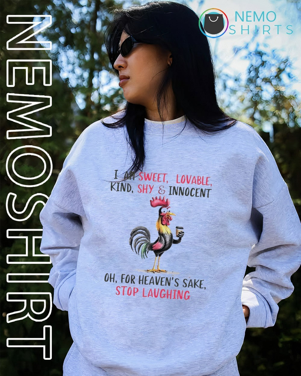 I am sweet lovable kind shy and innocent oh for heaven’s sake stop laughing chicken shirt