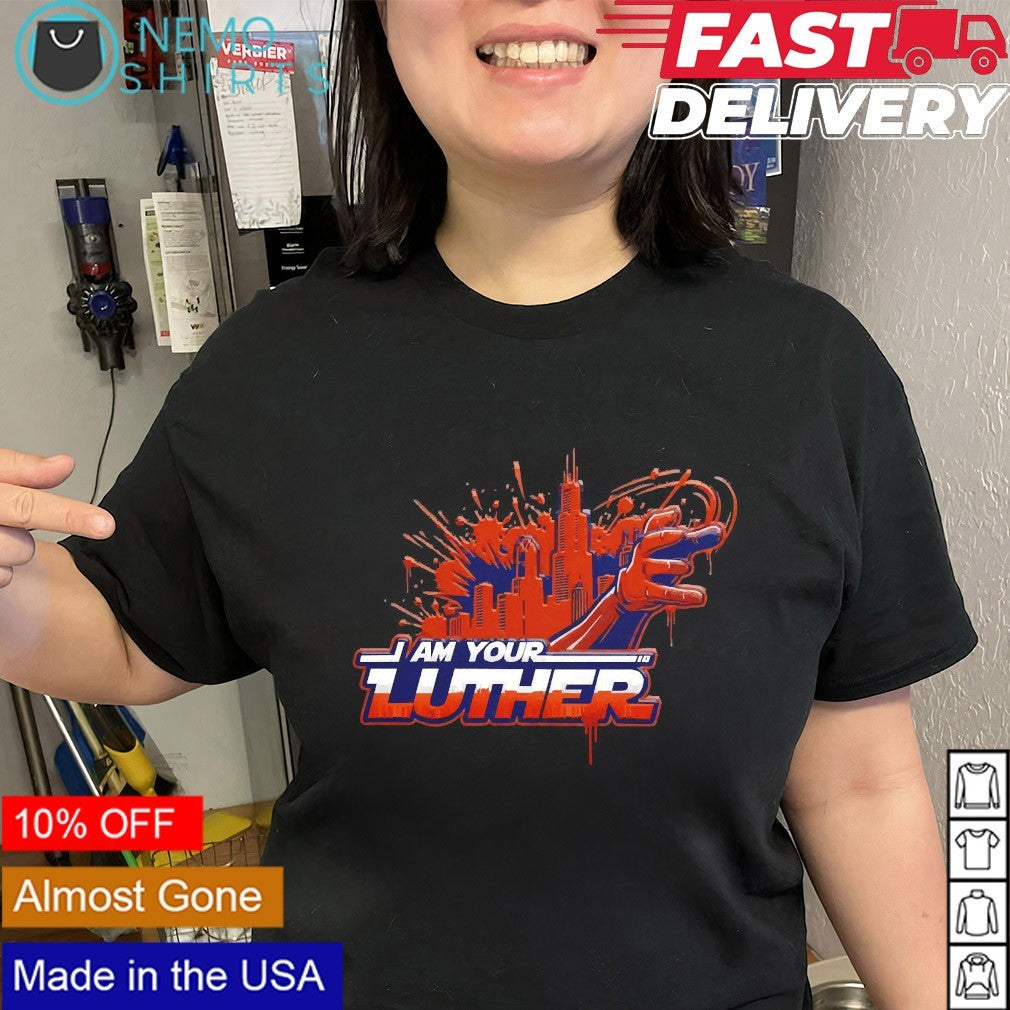 I am your Luther Chicago Bears shirt