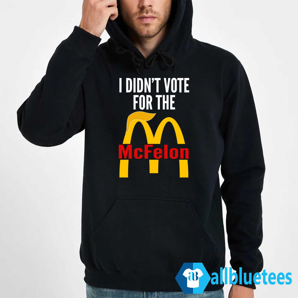 I Didn’t Vote For The McFelon Shirt